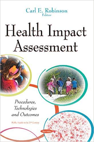 Health Impact Assessment Procedures, Technologies and Outcomes (Public Health in the 21st Century)